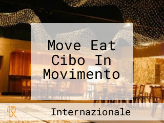 Move Eat Cibo In Movimento