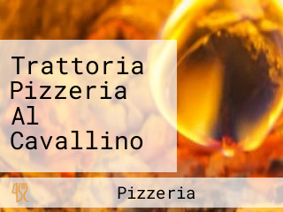 Trattoria Pizzeria Al Cavallino