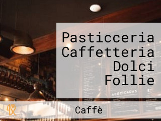 Pasticceria Caffetteria Dolci Follie