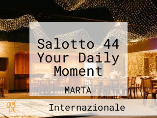 Salotto 44 Your Daily Moment