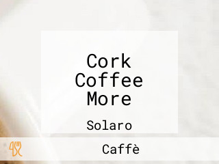 Cork Coffee More