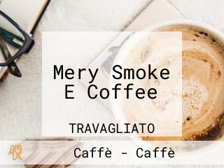 Mery Smoke E Coffee