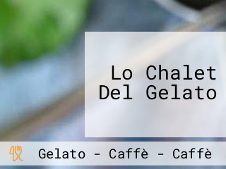 Lo Chalet Del Gelato