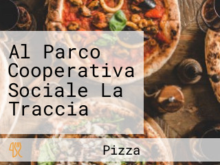 Al Parco Cooperativa Sociale La Traccia