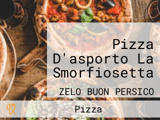 Pizza D'asporto La Smorfiosetta