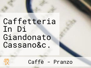 Caffetteria In Di Giandonato Cassano&c.