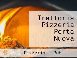 Trattoria Pizzeria Porta Nuova