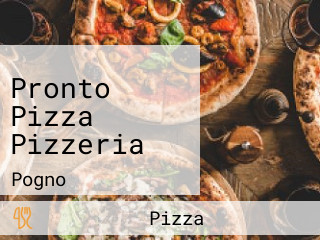 Pronto Pizza Pizzeria