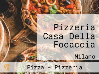 Pizzeria Casa Della Focaccia