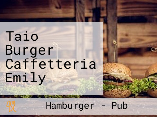 Taio Burger Caffetteria Emily