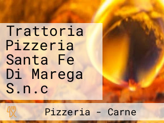 Trattoria Pizzeria Santa Fe Di Marega S.n.c