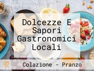 Dolcezze E Sapori Gastronomici Locali