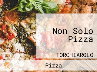 Non Solo Pizza