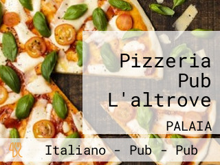 Pizzeria Pub L'altrove