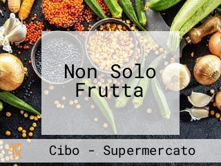 Non Solo Frutta