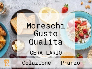 Moreschi Gusto Qualita