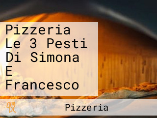 Pizzeria Le 3 Pesti Di Simona E Francesco