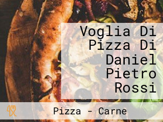 Voglia Di Pizza Di Daniel Pietro Rossi