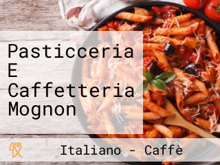 Pasticceria E Caffetteria Mognon