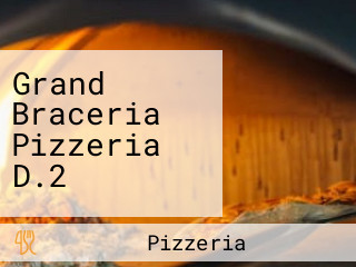 Grand Braceria Pizzeria D.2