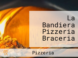 La Bandiera Pizzeria Braceria