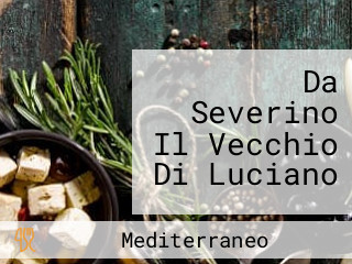 Da Severino Il Vecchio Di Luciano