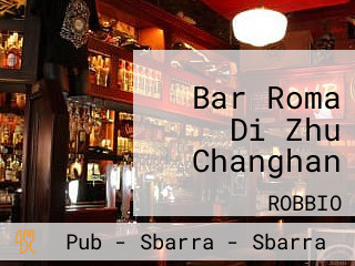 Bar Roma Di Zhu Changhan