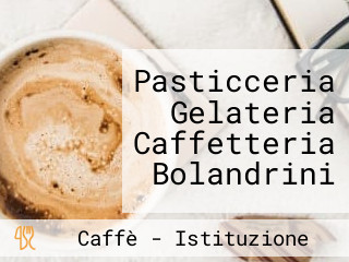 Pasticceria Gelateria Caffetteria Bolandrini