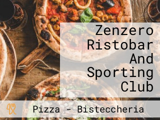 Zenzero Ristobar And Sporting Club