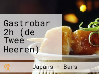 Gastrobar 2h (de Twee Heeren)