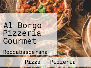 Al Borgo Pizzeria Gourmet