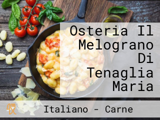 Osteria Il Melograno Di Tenaglia Maria