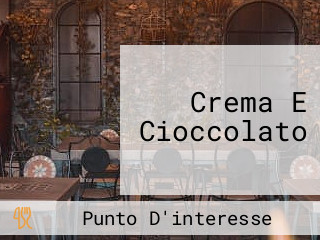 Crema E Cioccolato