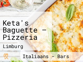 Keta's Baguette — Pizzeria