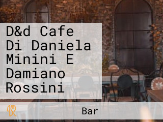 D&d Cafe Di Daniela Minini E Damiano Rossini