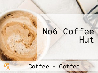 No6 Coffee Hut