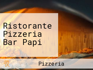 Ristorante Pizzeria Bar Papi