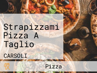 Strapizzami Pizza A Taglio