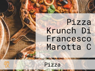 Pizza Krunch Di Francesco Marotta C