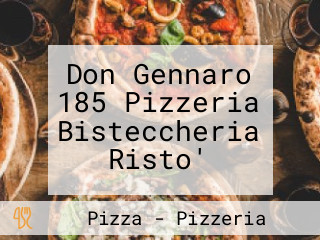 Don Gennaro 185 Pizzeria Bisteccheria Risto'