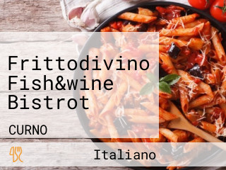 Frittodivino Fish&wine Bistrot