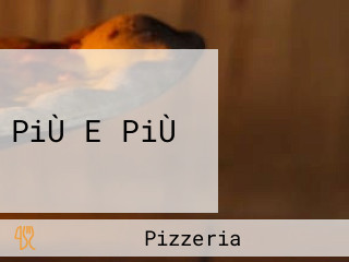 PiÙ E PiÙ