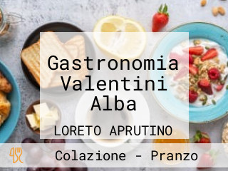 Gastronomia Valentini Alba