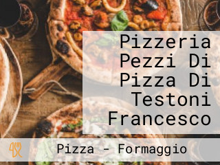 Pizzeria Pezzi Di Pizza Di Testoni Francesco