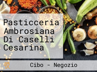 Pasticceria Ambrosiana Di Caselli Cesarina