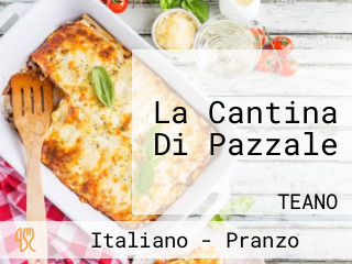 La Cantina Di Pazzale