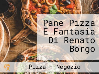 Pane Pizza E Fantasia Di Renato Borgo