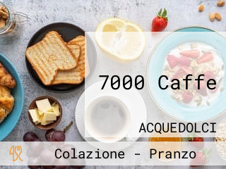 7000 Caffe