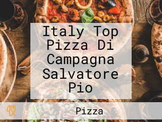 Italy Top Pizza Di Campagna Salvatore Pio