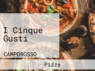 I Cinque Gusti